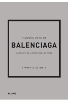 Pequeño libro de Balenciaga. La historia de la icónica casa de moda