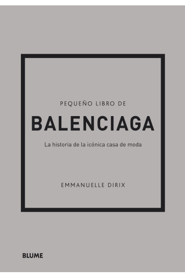 Pequeño libro de Balenciaga. La historia de la icónica casa de moda