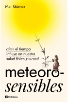 Meteorosensibles. Cómo el tiempo influye en nuestra salud física y mental