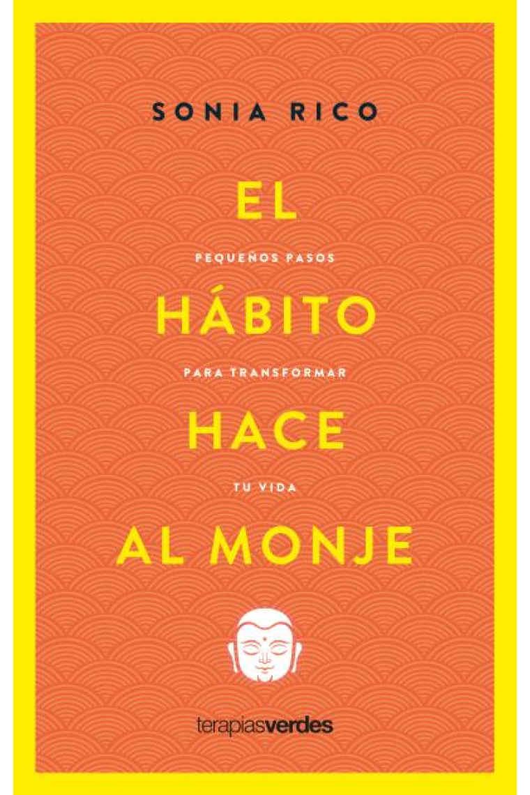 El hábito hace al monje. Pequeños pasos para transformar tu vida