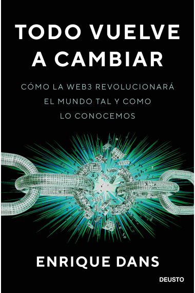 Todo vuelve a cambiar. Cómo la Web3 revolucionará el mundo tal y como lo conocemos