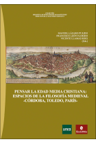 Pensar la Edad Media cristiana: espacios de la filosofía medieval -Córdoba, Toledo, París-