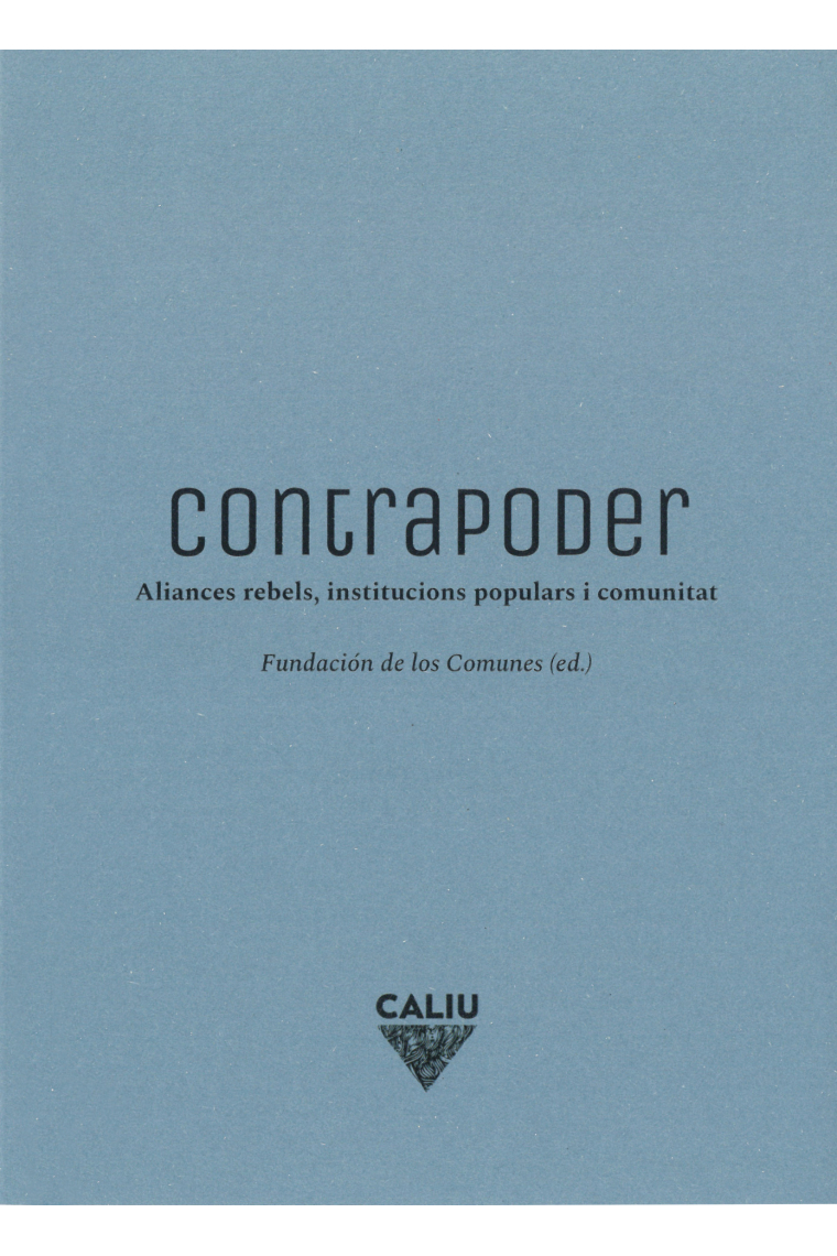 Contrapoder. Aliances rebels, institucions populars i comunitat