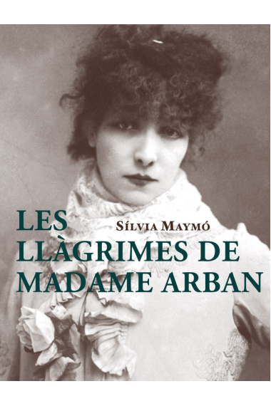 LES LLAGRIMES DE MADAME ARBAN