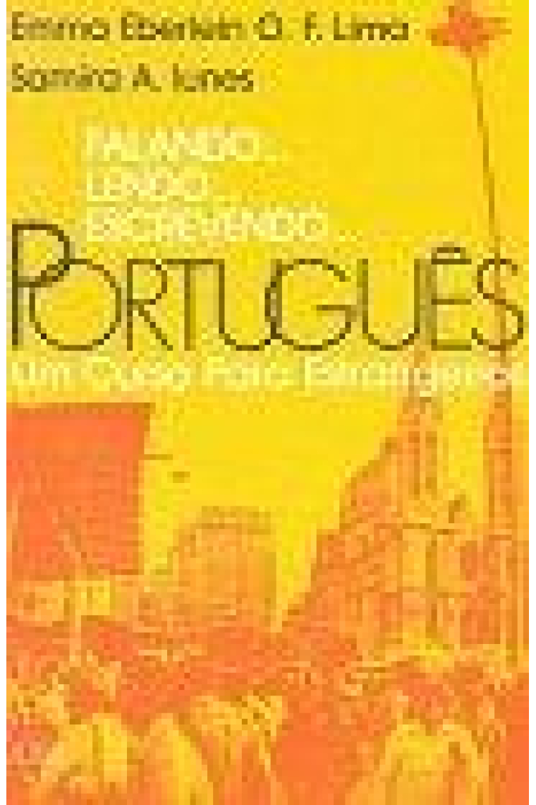 Falando... lendo... escrevendo... português. Um curso para estrangeiros