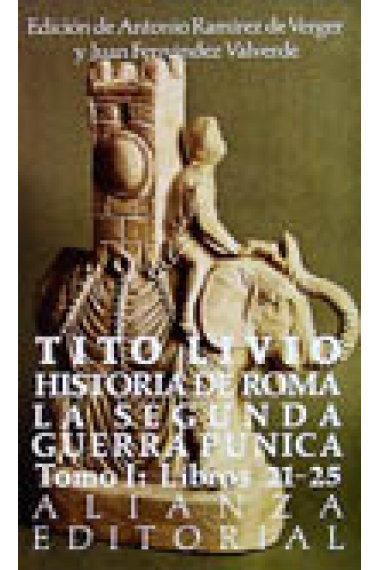 Historia de Roma la Segunda Guerra Púnica.Vol 1. Libros 21-25.