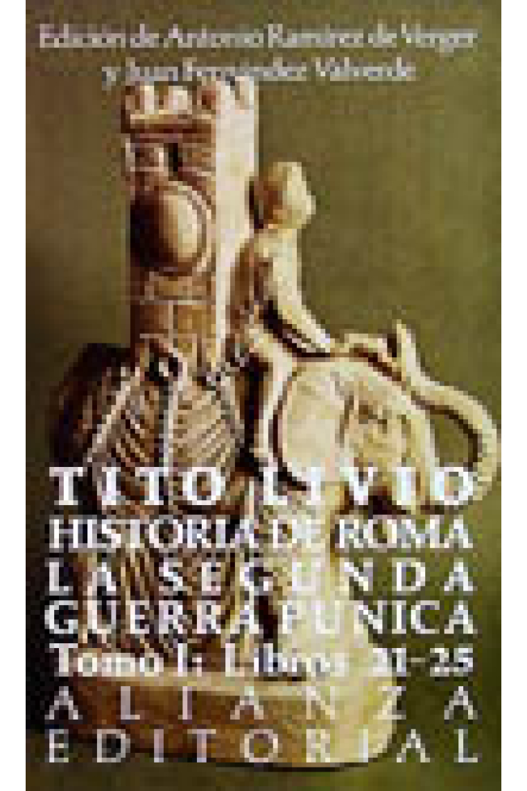 Historia de Roma la Segunda Guerra Púnica.Vol 1. Libros 21-25.