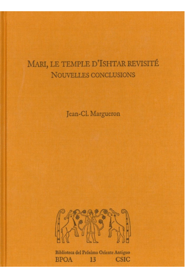 Mari, le temple d'Ishtar revisité : nouvelles conclusions