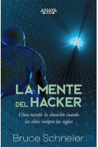 La mente del hacker. Cómo revertir la situación cuando las élites rompen las reglas