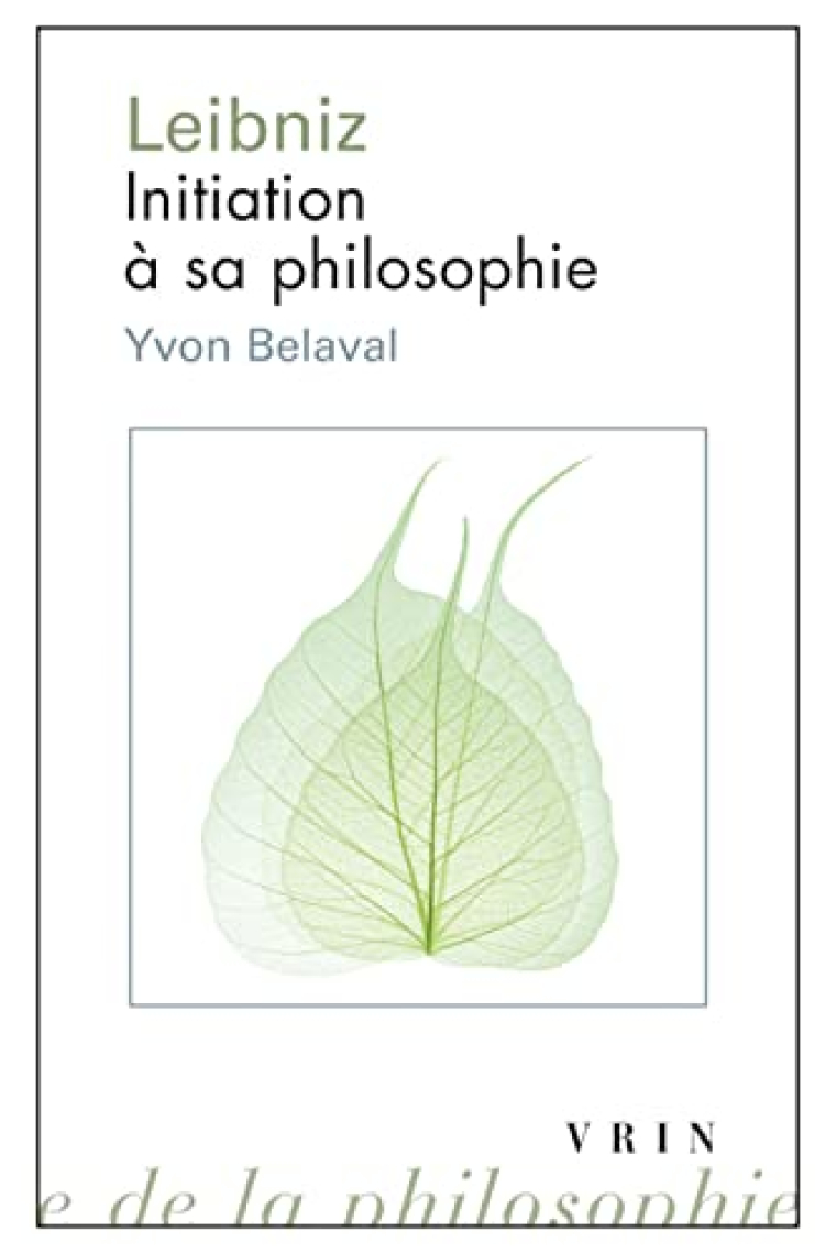 Leibniz: initiation a sa philosophie