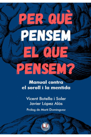 Per què pensem el que pensem?. Manual contra el soroll i la mentida