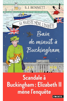 Sa Majesté mène l'enquête. Bain de minuit à Buckingham