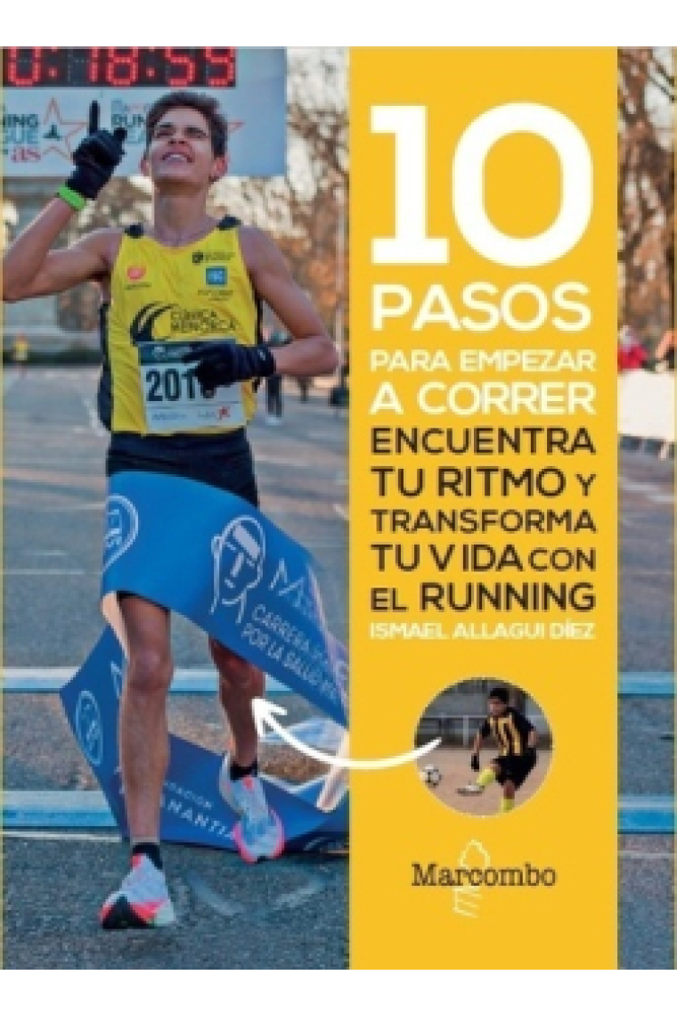 10 pasos para empezar a correr. Encuentra tu ritmo y transforma tu vida con el running