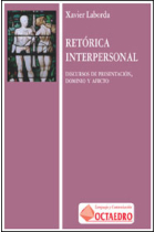 Retórica interpersonal. Discursos de presentación, dominio y afecto