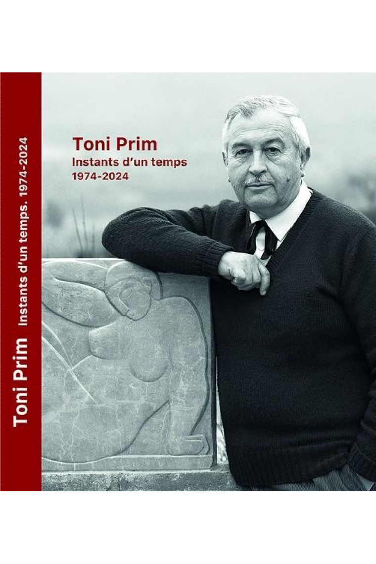 Instants d'un temps. Toni Prim. 1974-2024