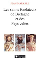 Les saints fondateurs de la Bretagne et des Pays Celtes