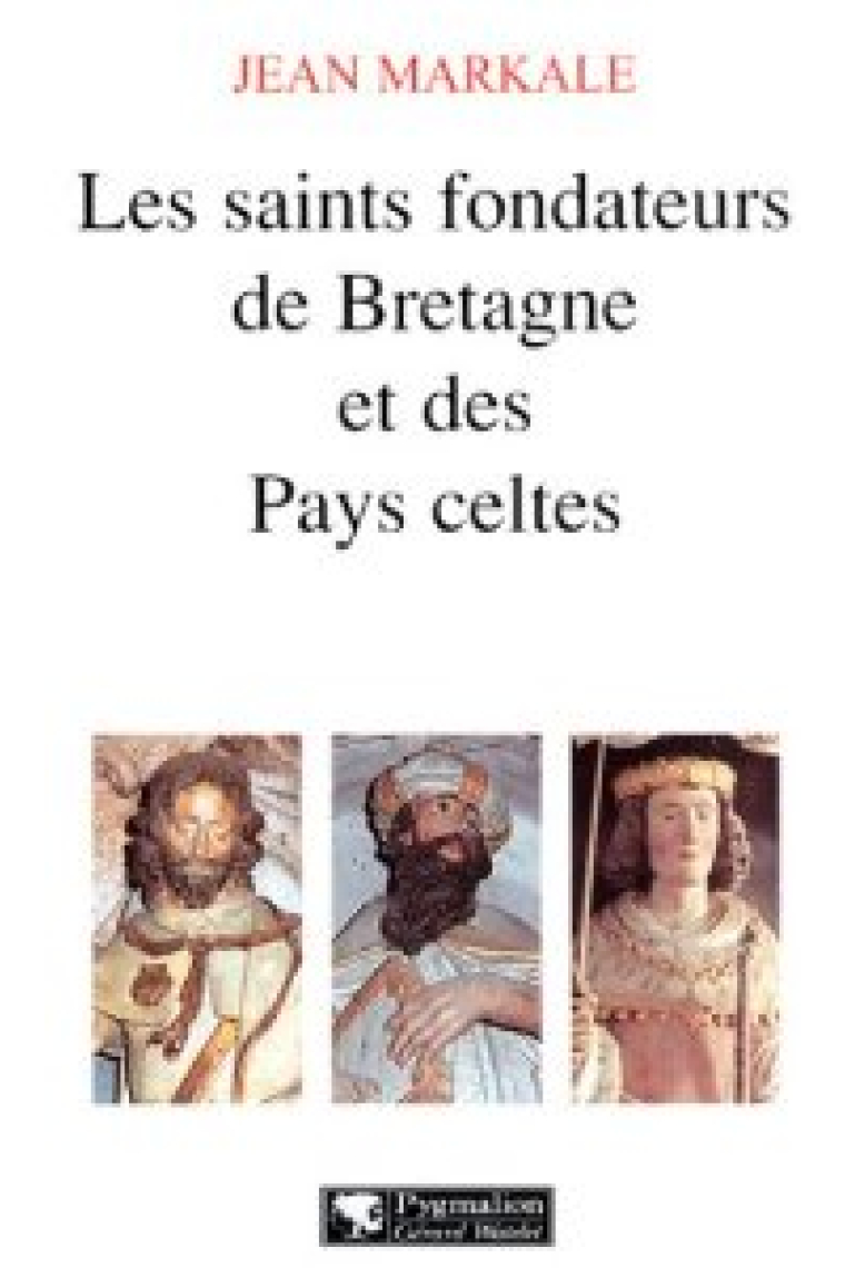 Les saints fondateurs de la Bretagne et des Pays Celtes