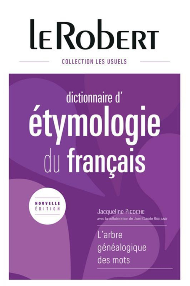 Le Robert. Dictionnaire d'étymologie du français