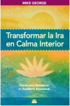 Transformar la ira en calma interior