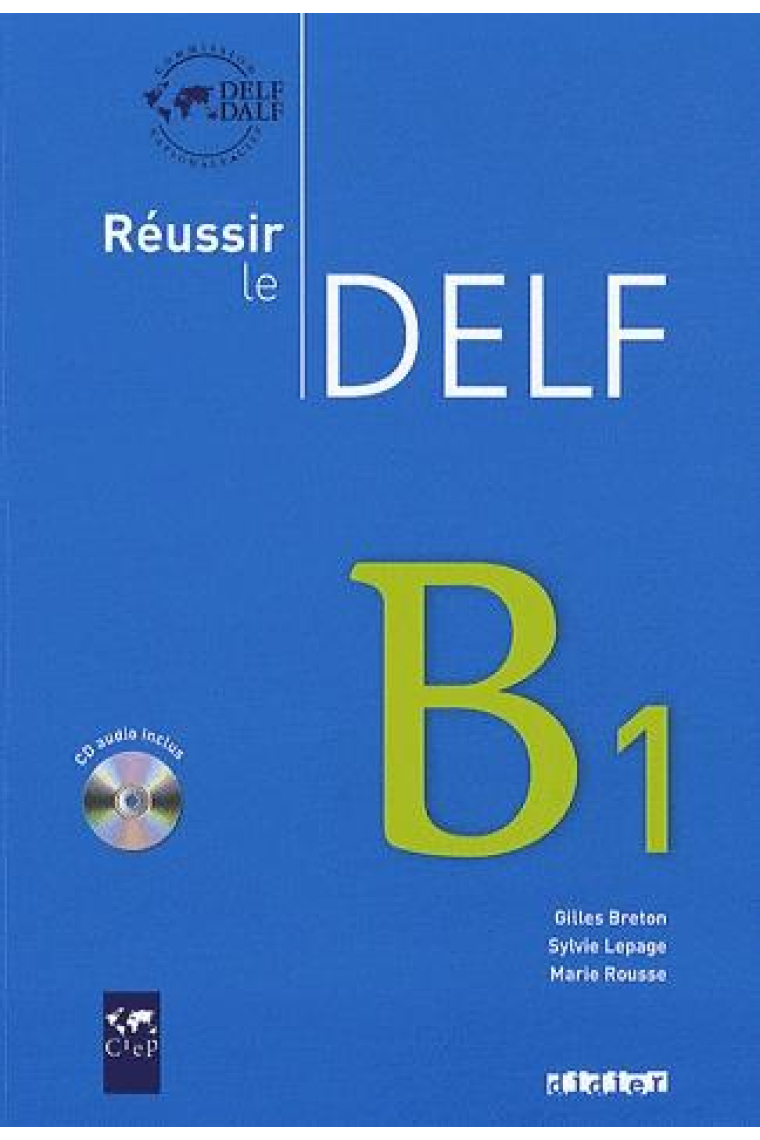 Réussir le DELF B1. Livre + CD audio + corrigés (Nouvelle Édition)