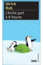 L'Arche part à 8 heures (Prix Tam-Tam Jeunesse 2008)