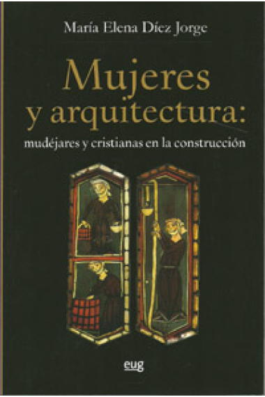 Mujeres y arquitectura. Mudéjares y cristianas en la construcción