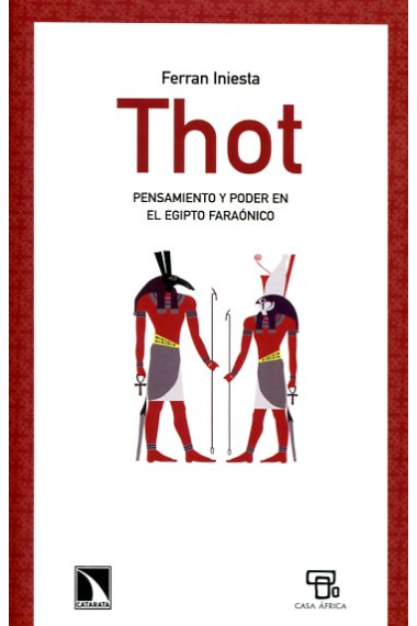 Thot. Pensamiento y poder en el Egipto faraónico