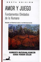 Amor y juego : Fundamentos olvidados de lo humano