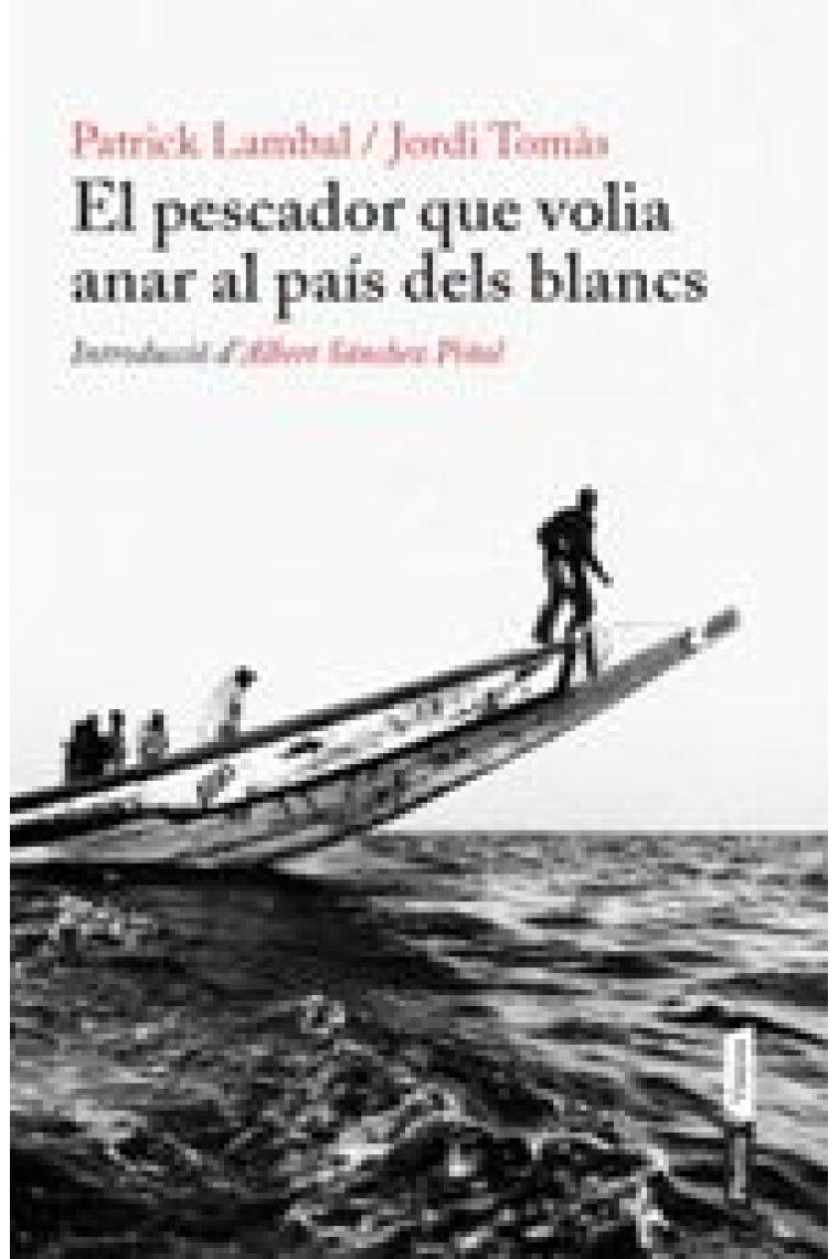 El pescador que volia anar al país dels blancs