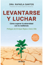 Levantarse y luchar : Cómo superar la adversidad con la resiliencia. Edición revisada y ampliada