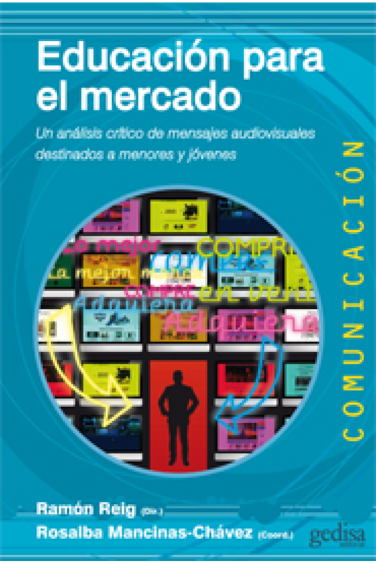 Educación para el mercado. Un análisis crítico de mensajes audiovisuales destinados a menores y jóvenes