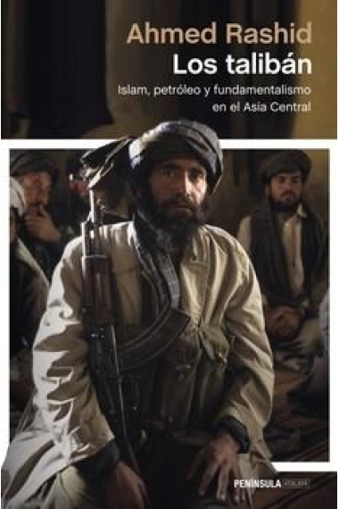 Los talibán. Islam, petróleo y fundamentalismo en el Asia Central