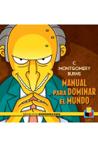 C. Montgomery Burns. Manual para dominar el mundo