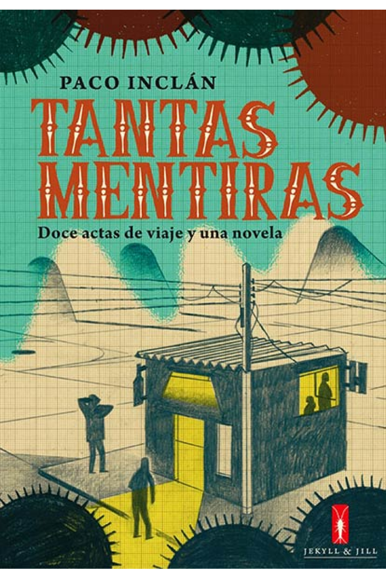 Tantas mentiras. Doce actas de viaje y una novela