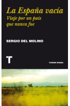 La España vacía. Viaje por una país que nunca fue