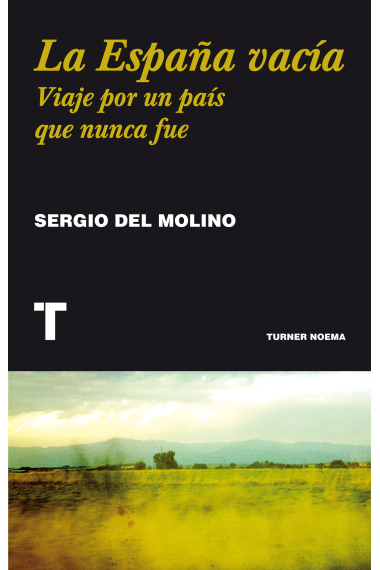 La España vacía. Viaje por una país que nunca fue