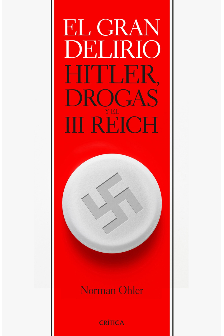 El gran delirio. Hitler, drogas y el III Reich