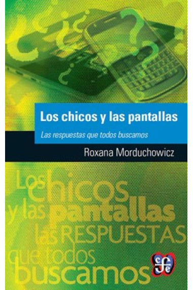 Los chicos y las pantallas,Las respuestas que todos buscamos