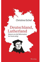 Deutschland, Lutherland: Warum uns die Reformation bis heute prägt