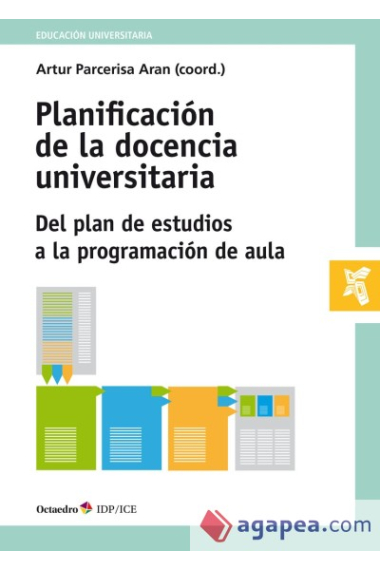 Planificación de la docencia universitaria. Del plan de estudios a la programación de aula