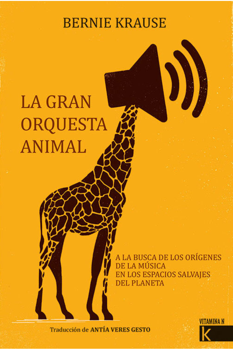 La gran orquesta animal. A la busca de los orígenes de la música en los espacios salvajes del planeta