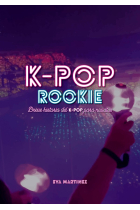 K-pop rookie. Breve historia del K-pop para novatos