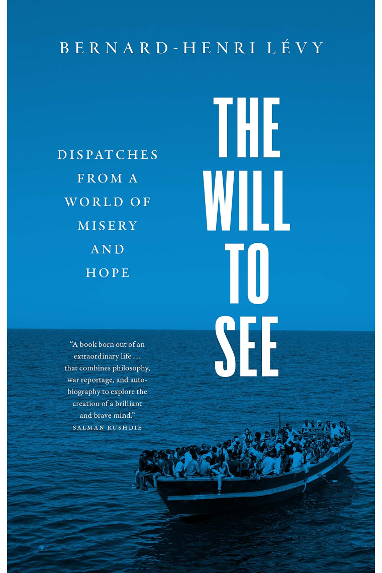 The Will to See: Dispatches from a World of Misery and Hope