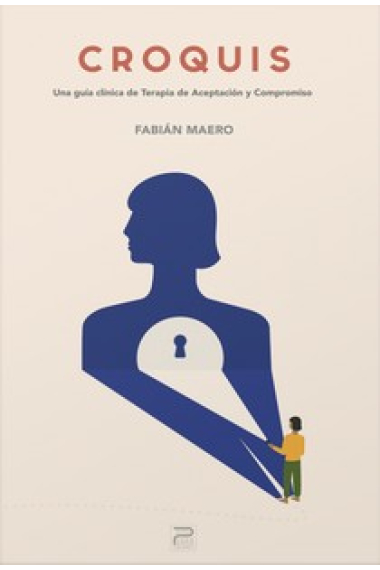 Croquis. Una guía clínica de terapia de aceptación y compromiso