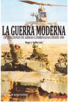 La Guerra Moderna. Operaciones de Armas Combinadas desde 1939