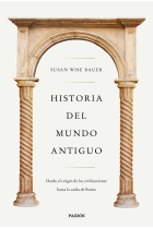 Historia del mundo antiguo. Desde el origen de las civilizaciones hasta la caída de Roma