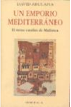 Un emporio mediterraneo el reino catalán de Mallorca