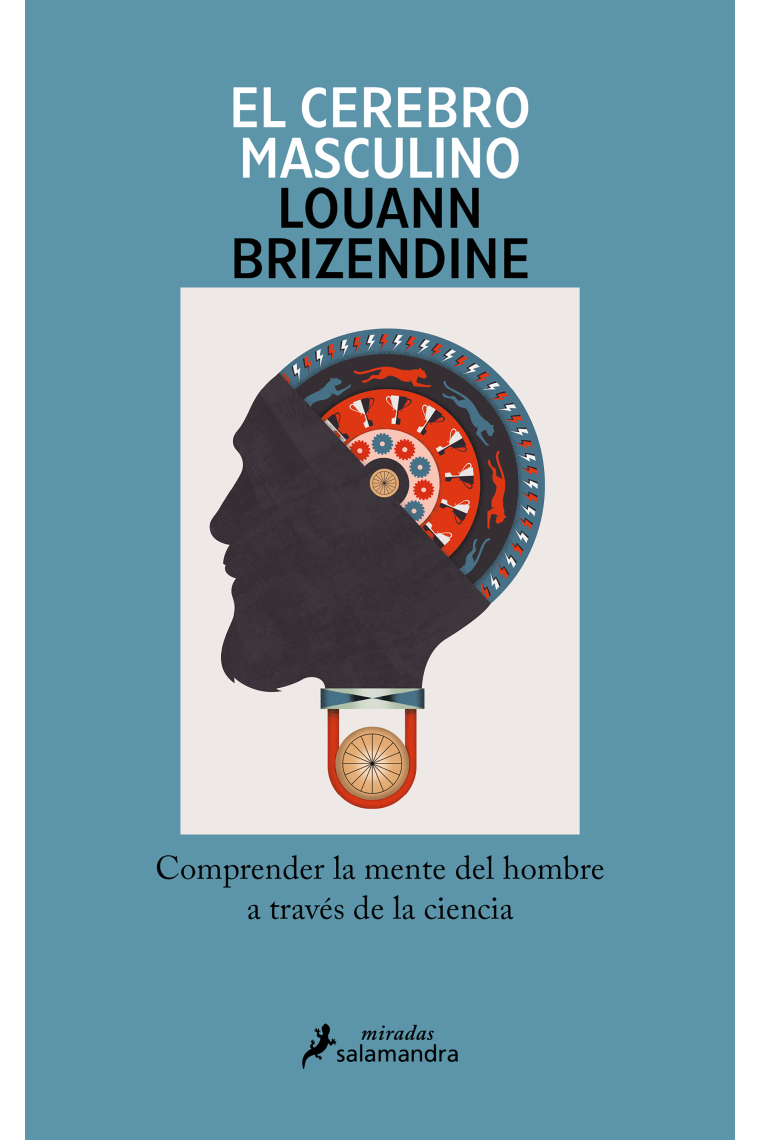 El cerebro masculino. Comprender la mente del hombre a través de la ciencia