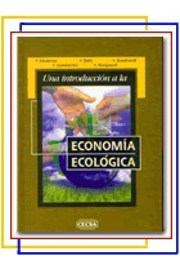 Una introducción a la economía ecológica.