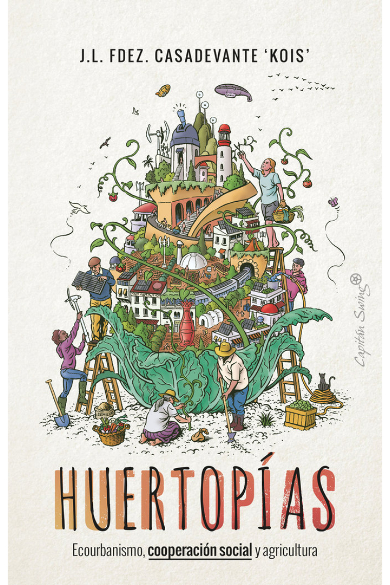 Huertopías. Ecourbanismo, cooperación social y agricultura